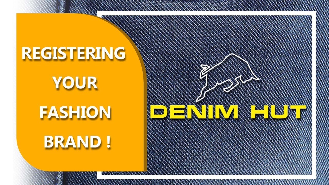 REGISTERING YOUR FASHION BRAND - register your own brand now!-DENIM HUT.