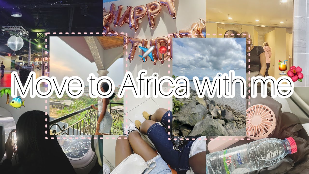~ Moving to Africa✈️🌴🍹🌺 (Vlog) ~