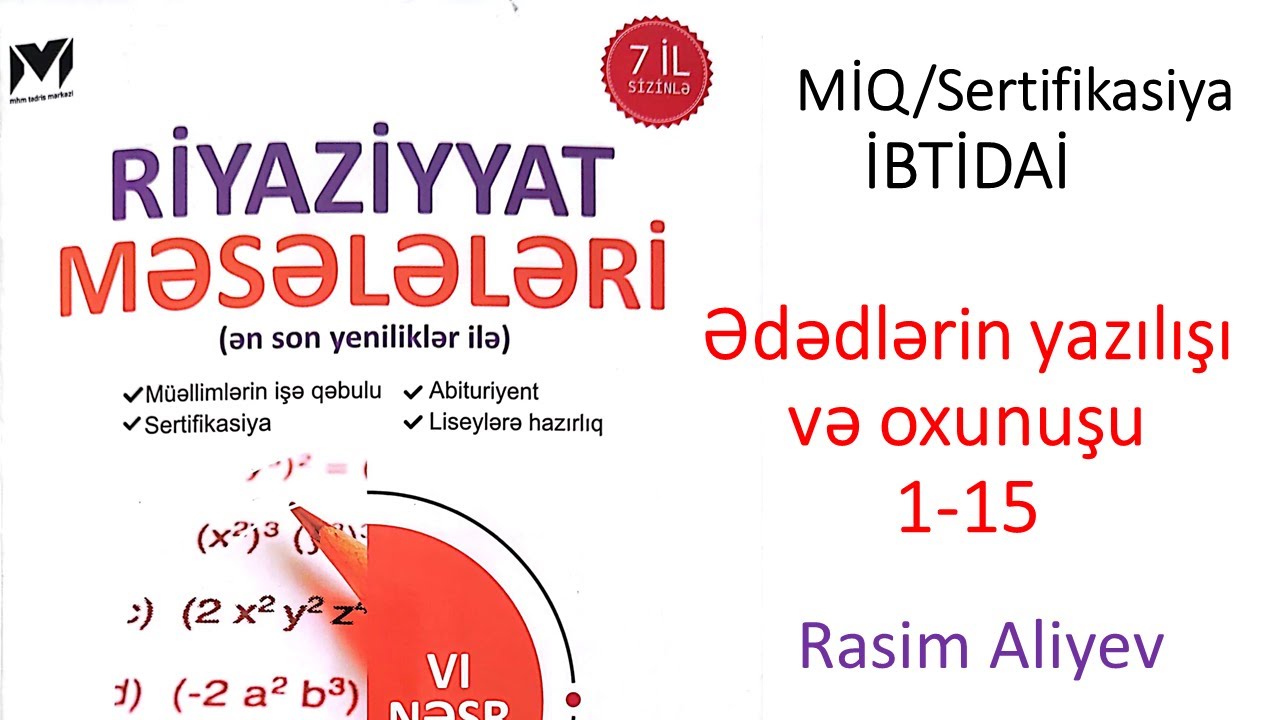 Ədədlərin yazılışı və oxunuşu 1-15 MHM kitabı / MİQ-Sertifikasiya İBTİDAİ / Rasim Aliyev