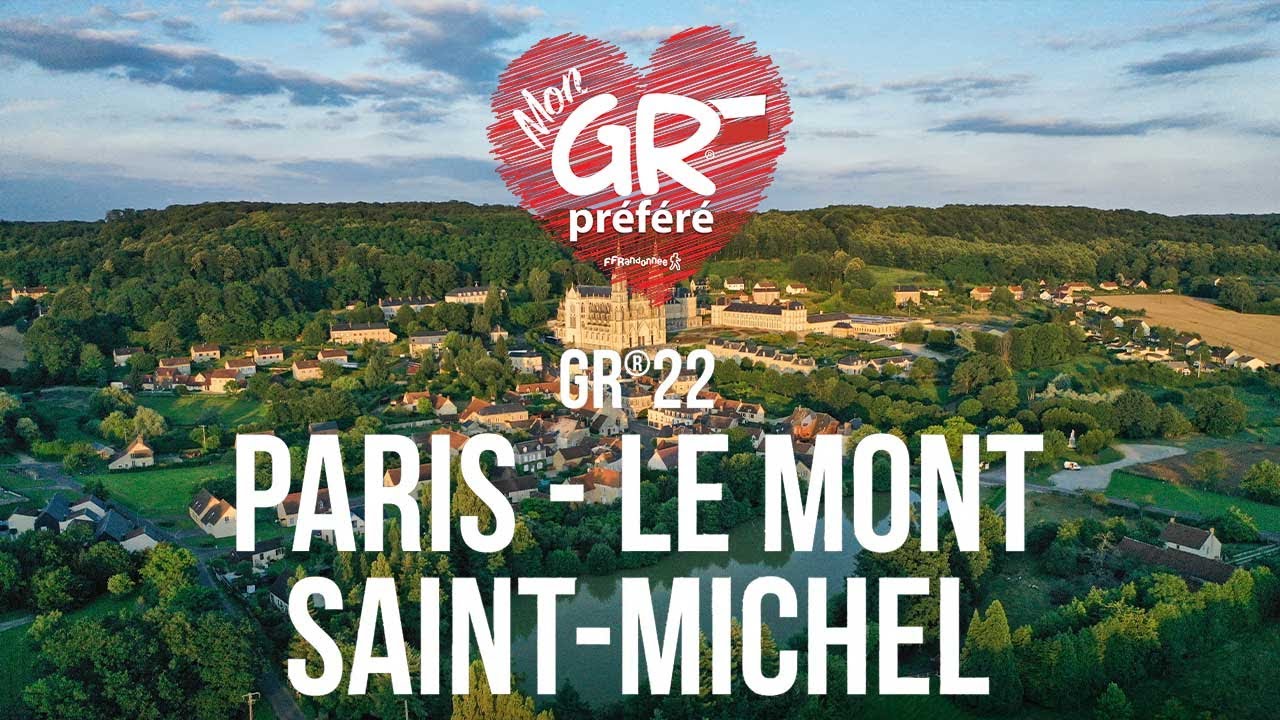 Mon GR® Préféré - Saison 5 : GR®22 - Paris - Le Mont-Saint-Michel