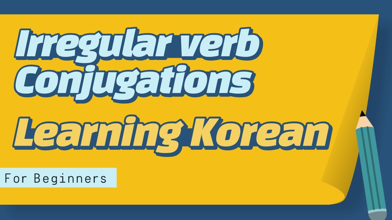 [Vocabulary] Irregular verb Conjugations collecion / learning korean selfstudy