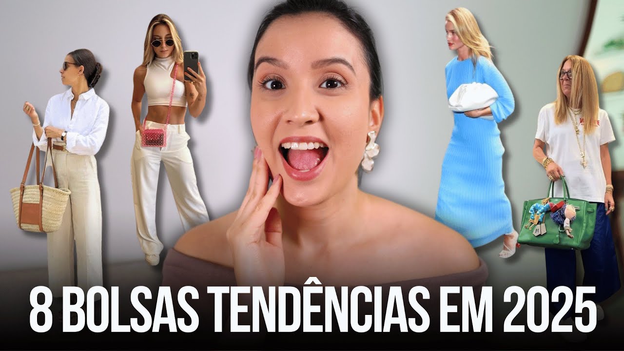 8 TENDÊNCIAS DE BOLSAS PARA 2025
