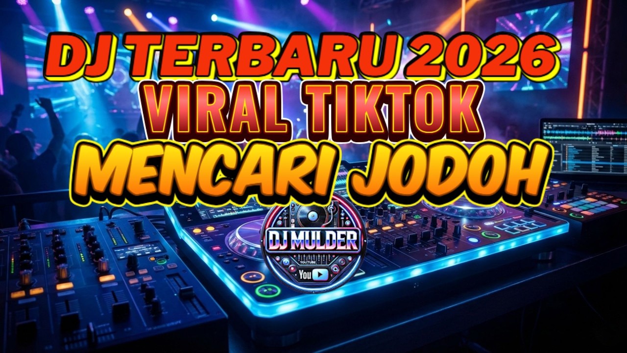 🔥 DJ Viral Terbaru 2026 | MENCARI JODOH | DJ Remix Full Bass Paling Enak 🔥