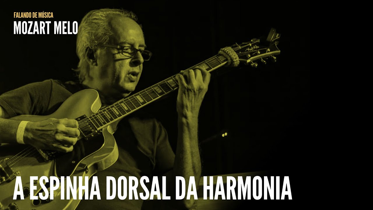 A espinha dorsal da harmonia | Mozart Mello