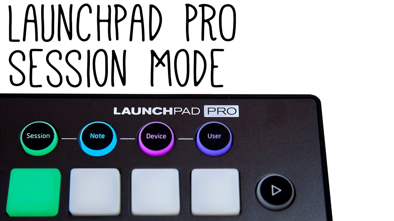 LAUNCHPAD PRO | SESSION MODE Tutoriel