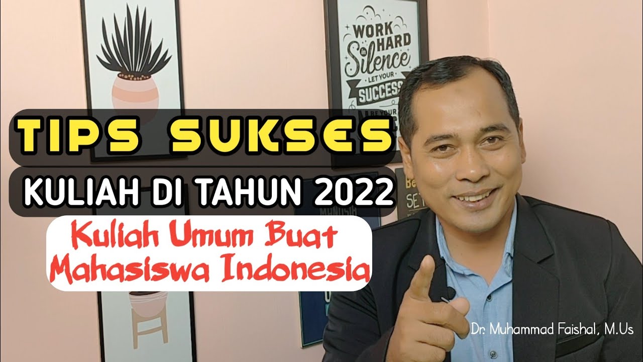TIPS SUKSES KULIAH DI TAHUN 2022 | KULIAH UMUM BUAT MAHASISWA INDONESIA