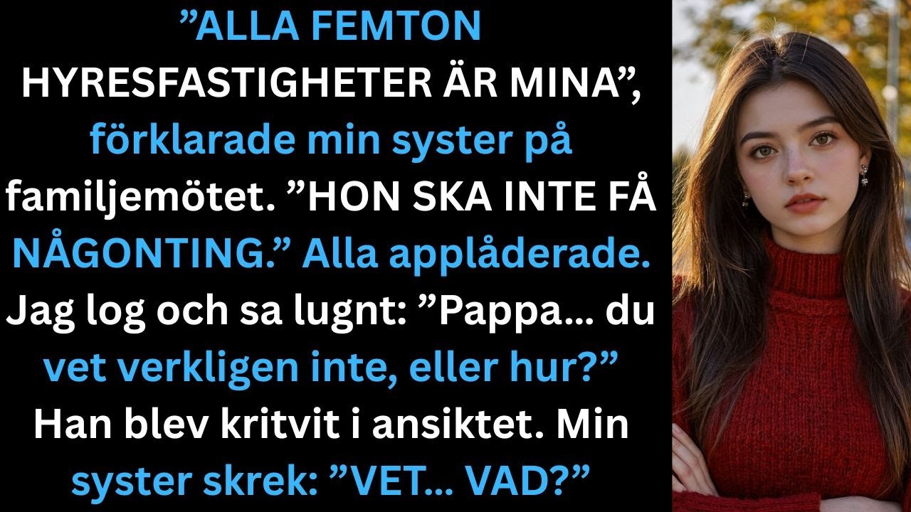 Vid familjemötet deklarerade min syster: ”Alla femton hyresfastigheter är mina.”Jag log…