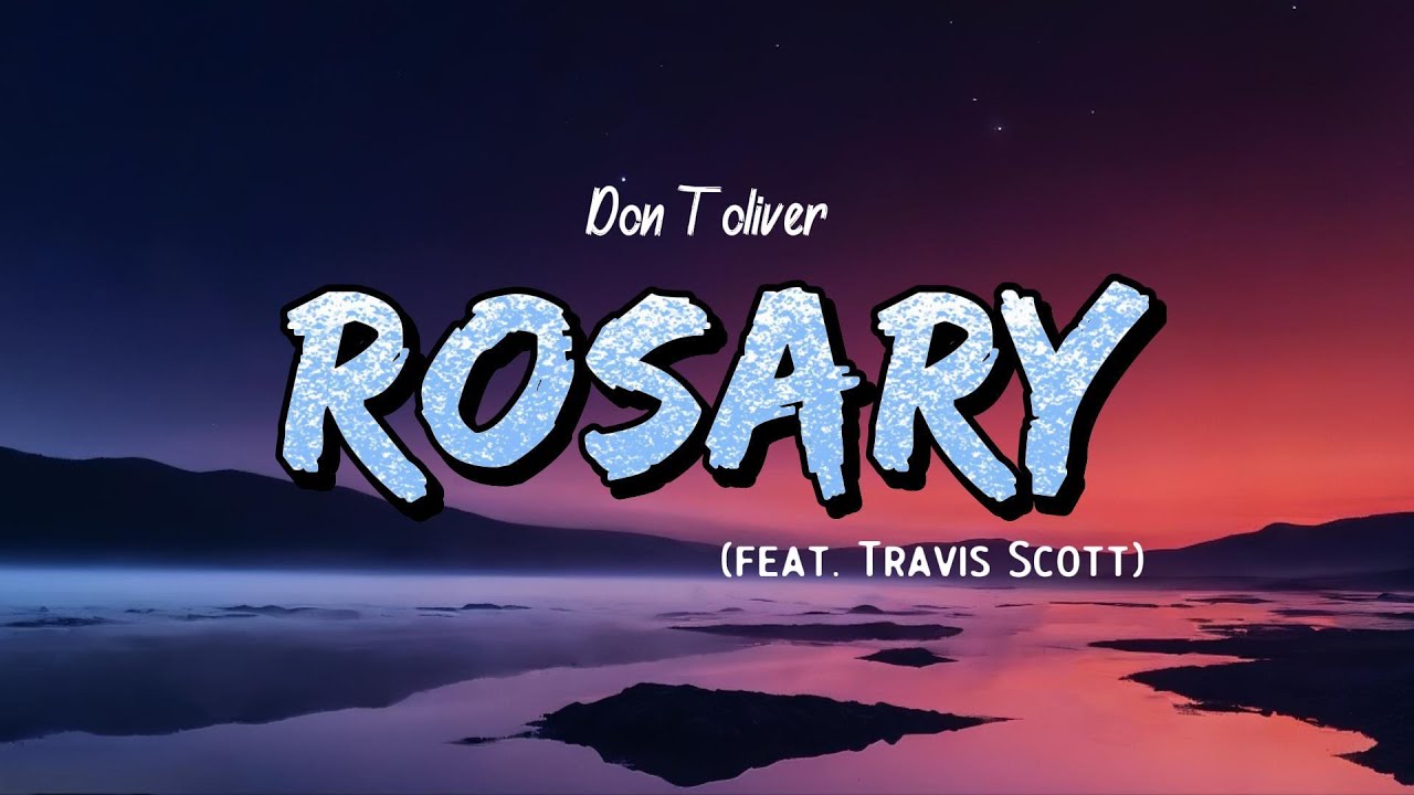 Don Toliver - Rosary (Lyrics) feat. Travis Scott