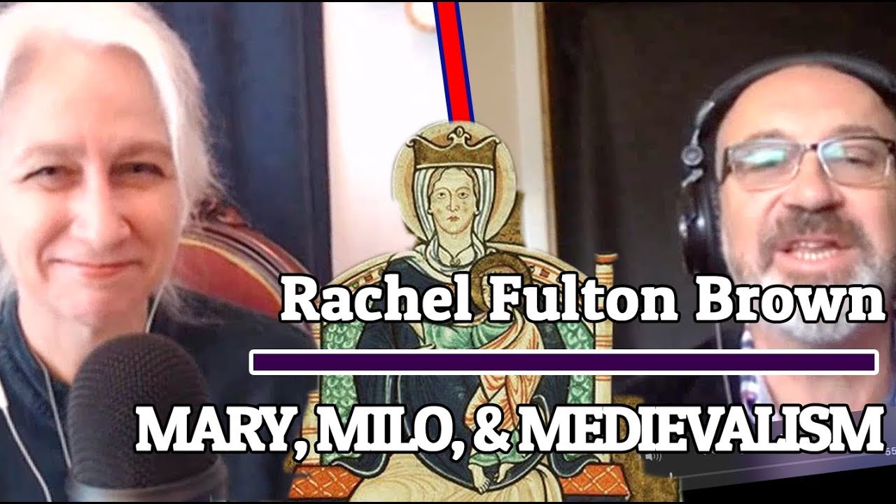 Rachel Fulton Brown on How Medieval-Style Devotion to Mary Will Save the Faith & the Culture