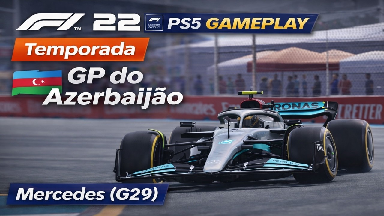 F1 22 PS5 Gameplay &ndash; Temporada | GP do Azerbaij&atilde;o | Mercedes (G29)