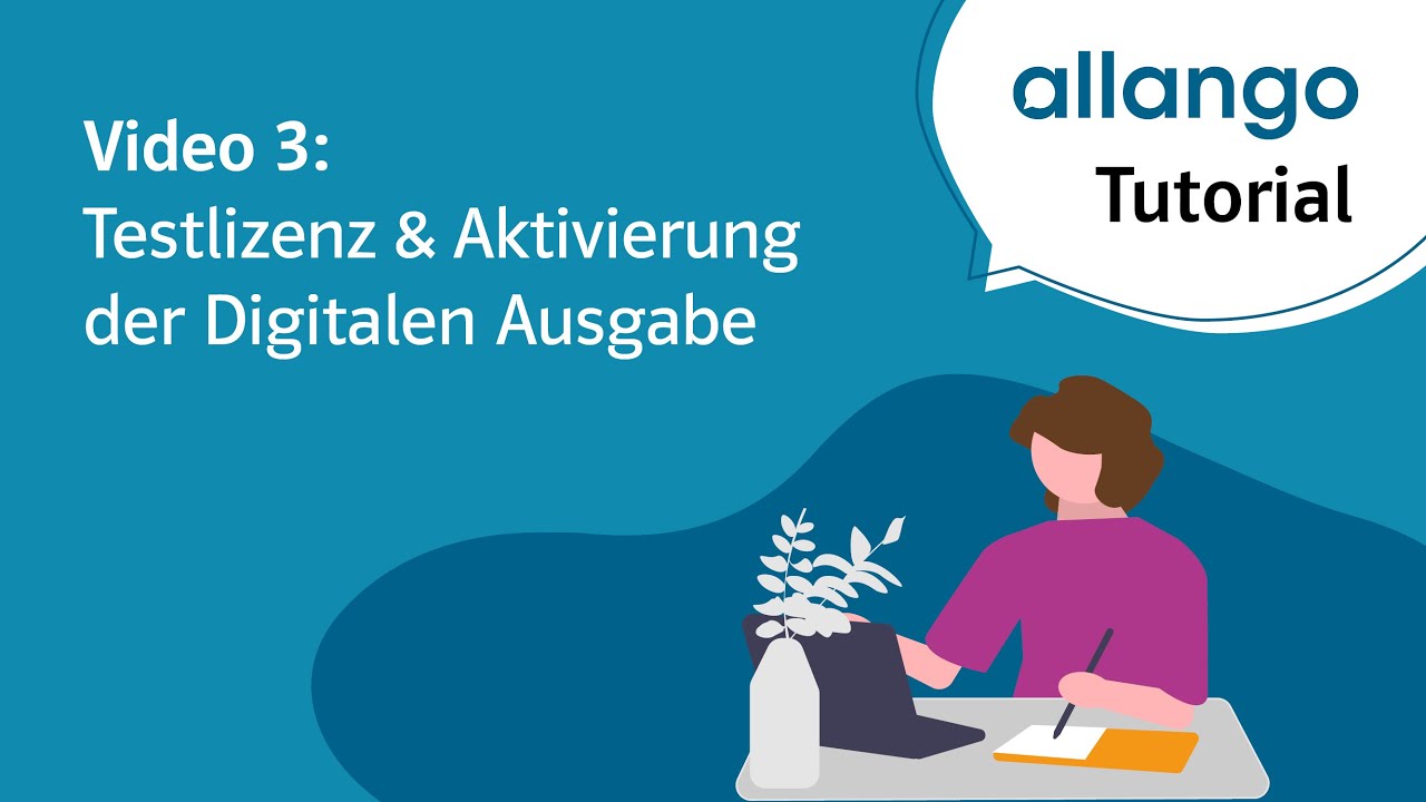 allango-Tutorial: Testlizenz & Aktivierung der Digitalen Ausgabe