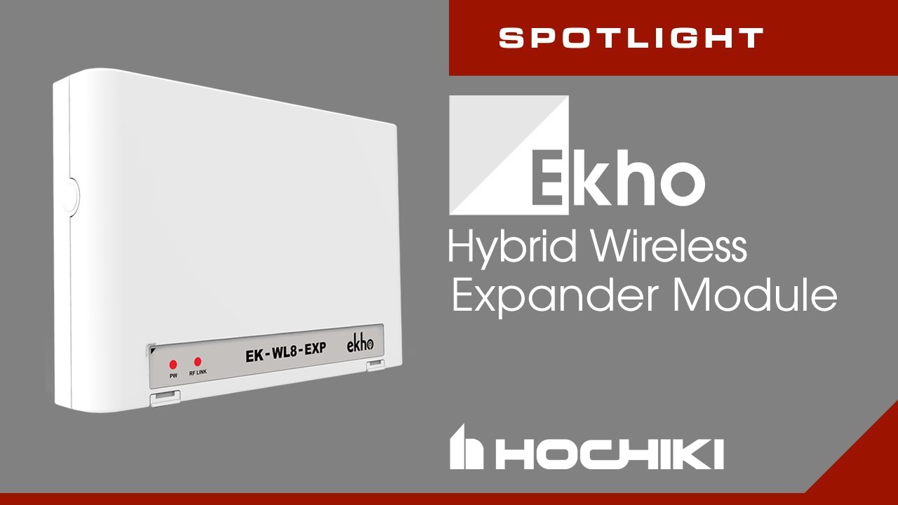 Hochiki Ekho Hybrid Wireless Expander Module Spotlight