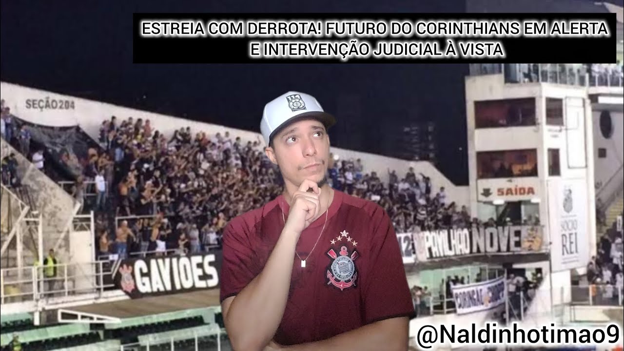 CORINTHIANS PERDE PRO BAHIA, BASTIDORES PEGAM FOGO E INTERVENÇÃO JUDICIAL GANHA FORÇA