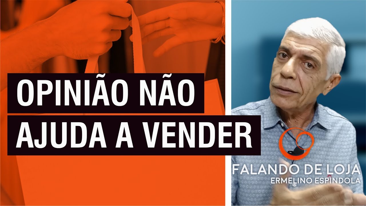 Opinião não ajuda a vender || Falando de Loja