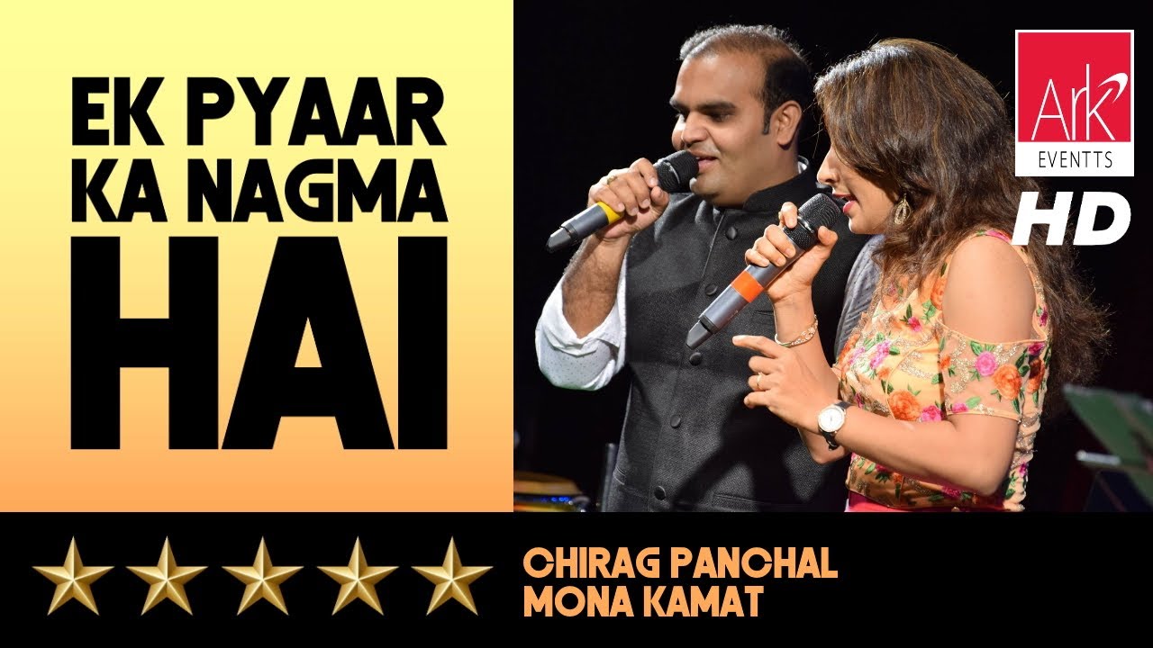 @ARKEventsindia - Ek Pyaar Ka Nagma Hai - Mona Kamat Prabhugaonkar​ & Chiraag Kirankumar Panchal