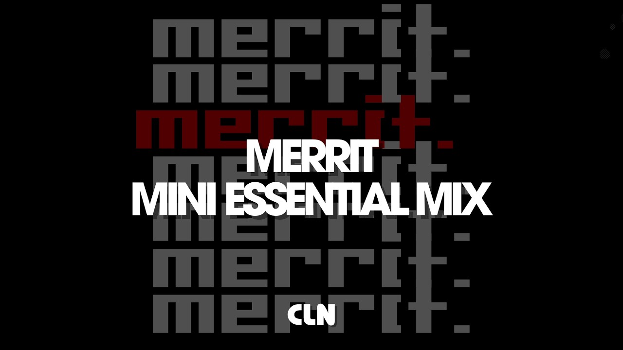 Merrit - Mini Essential Mix | CLN Essential Mixes