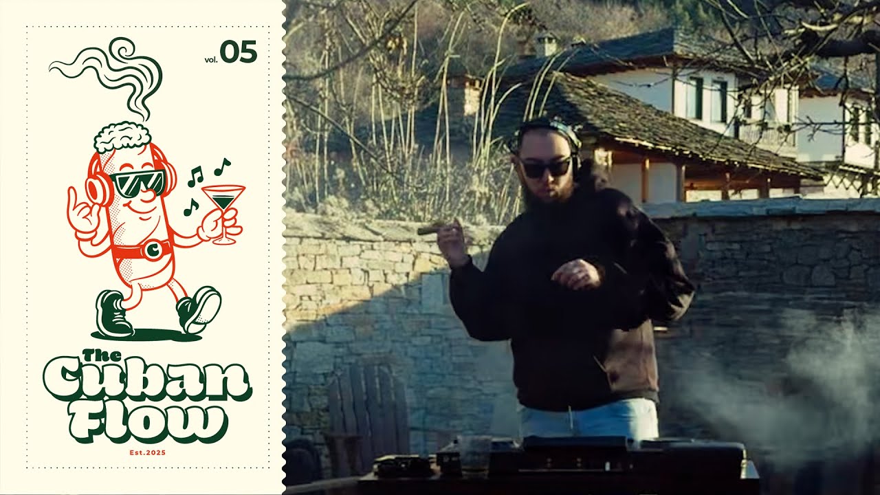 Cuban Flow Ep.05 | Chill House DJ Set in Leshten, Bulgaria | One Cigar One Set