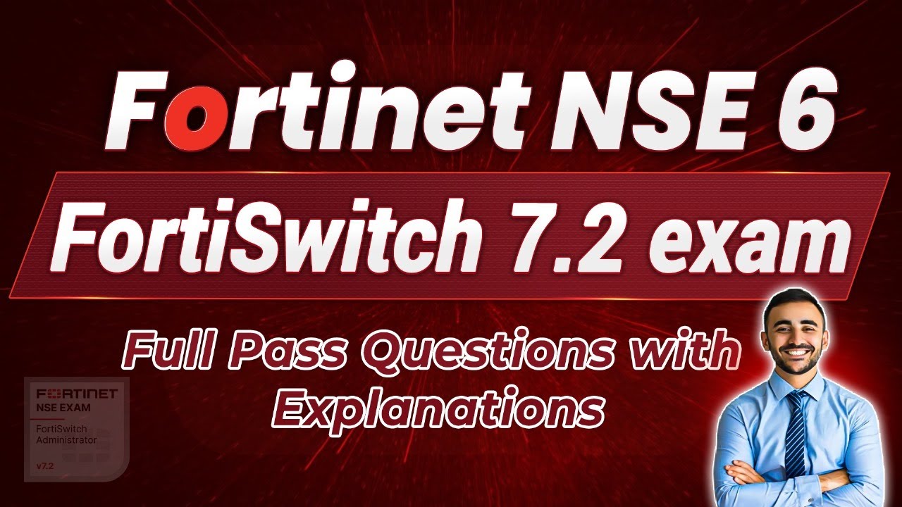 Fortinet NSE 6 FortiSwitch 7.2 Exam - Details