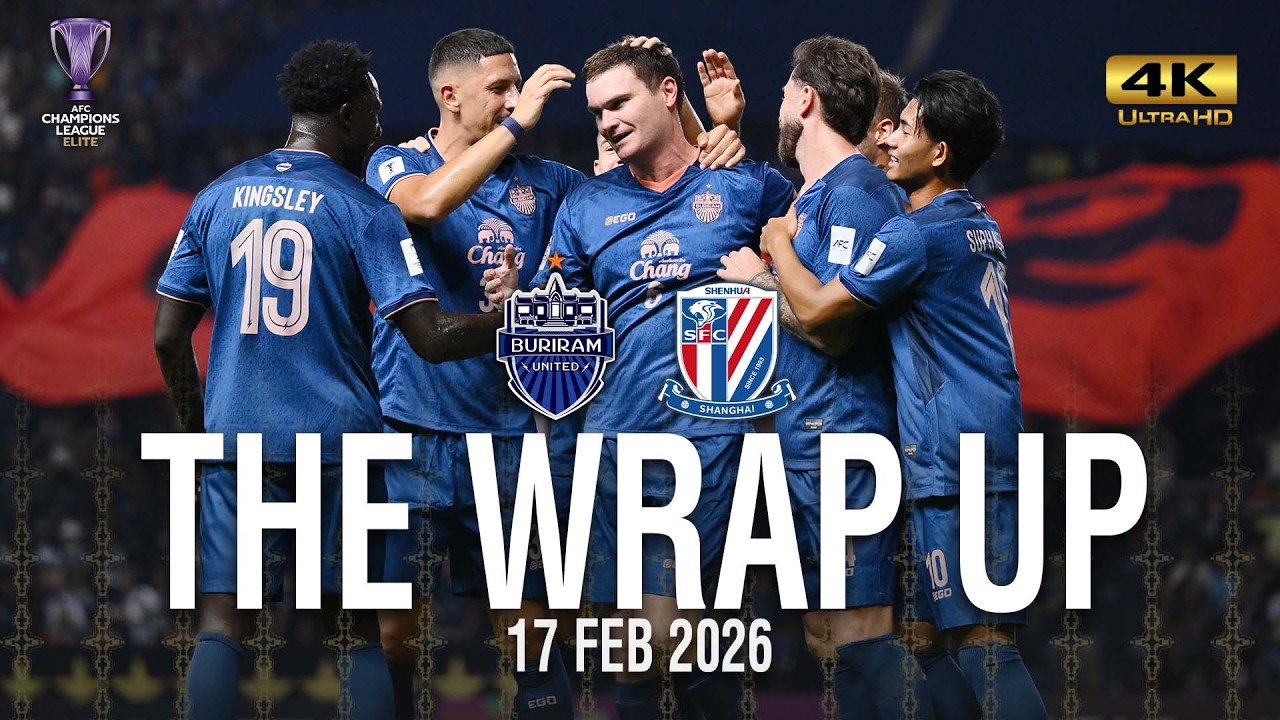 THE WRAP UP (ACLE-8) BURIRAM UNITED 2-0 SHANGHAI SHENHUA FC