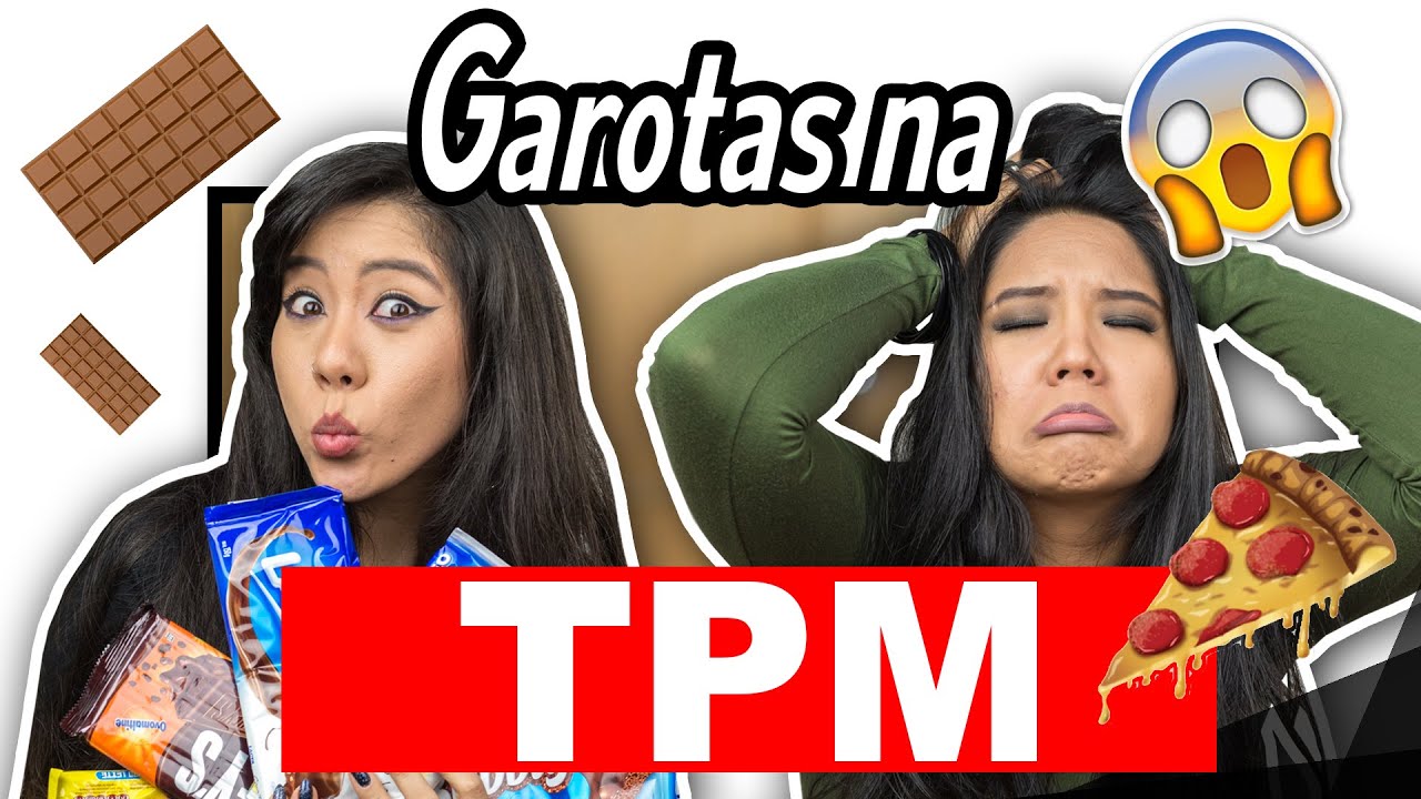TIPOS DE GAROTAS! ( NA TPM) | Blog das irm&atilde;s