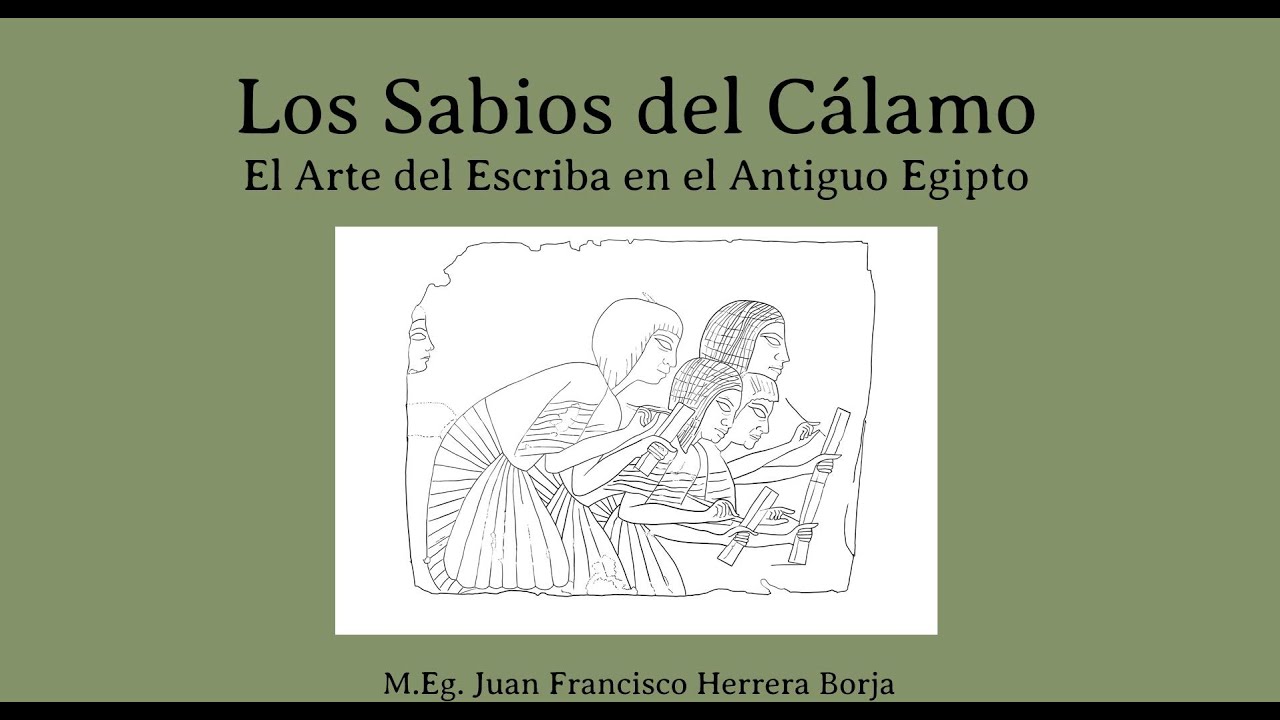 Los Sabios del Cálamo, el Arte del Escriba en el Antiguo Egipto