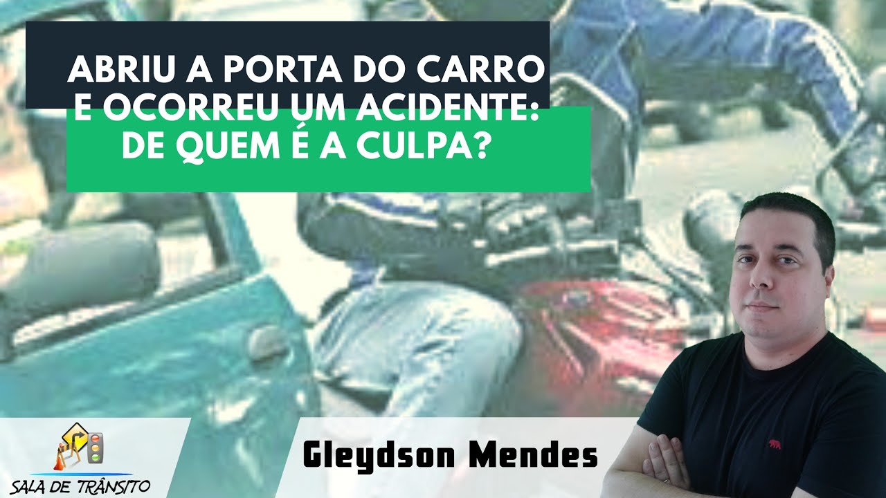 Abriu a porta do carro e ocorreu um acidente: de quem &eacute; a culpa?