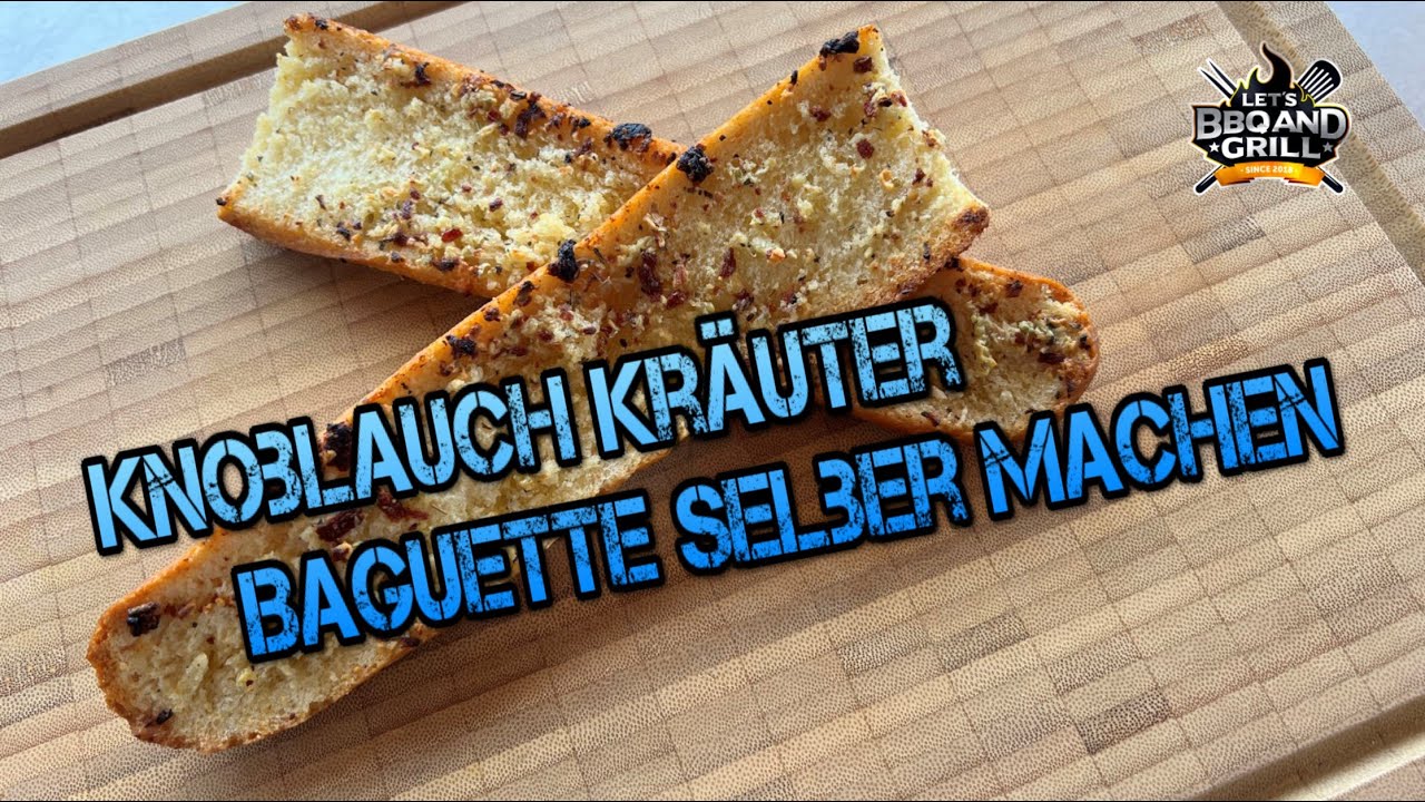 Knoblauch Kräuter Baguette, einfach selber machen