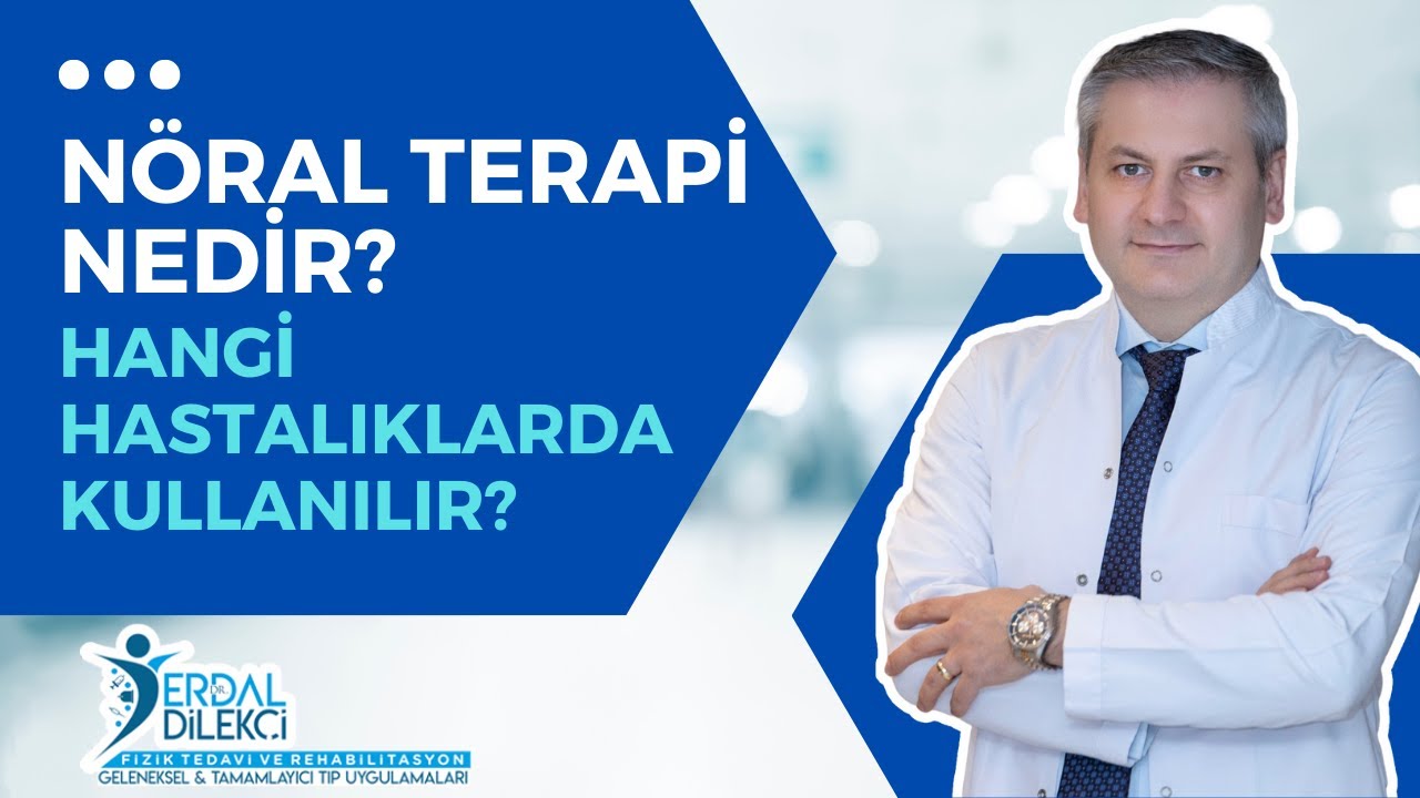 N&ouml;ral Terapi Nedir? Hangi Hastalıklarda Kullanılır? | Do&ccedil;. Dr. Erdal Dilek&ccedil;i A&ccedil;ıklıyor