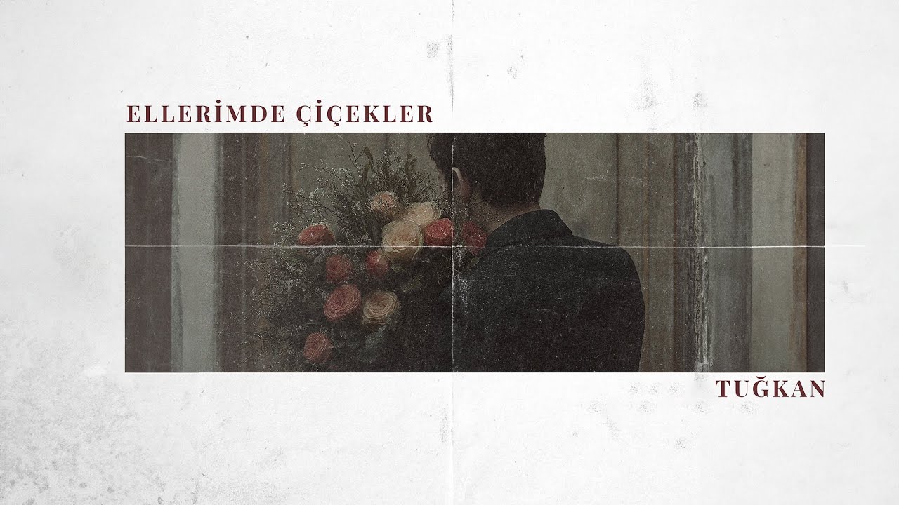 Tuğkan - Ellerimde Çiçekler