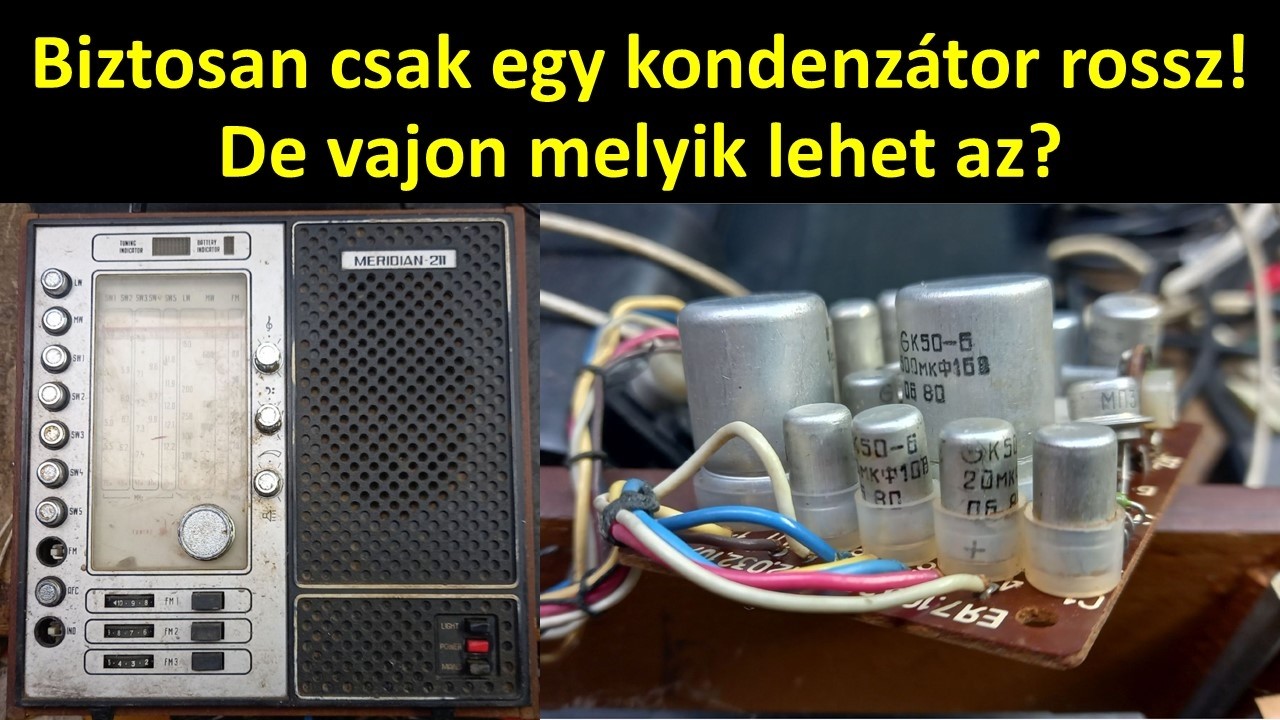 Biztosan csak egy kondenzátor rossz! De vajon melyik lehet az?