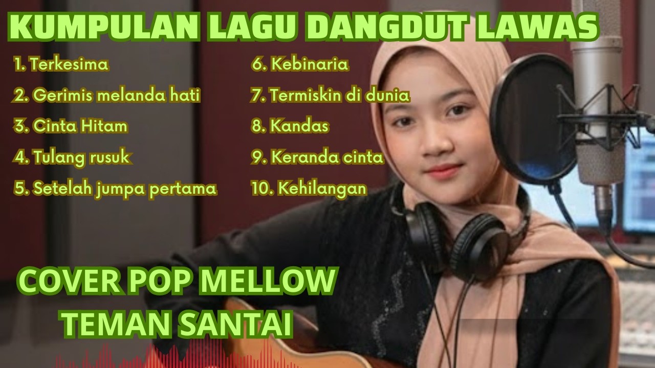 Kumpulan Lagu Dangdut Lawas | New Version Cover Terbaik Lagu Santai Enak Didengar 
