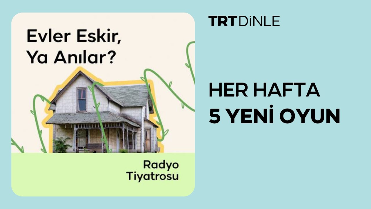 Radyo Tiyatrosu: Evler Eskir, Ya Anılar? | Aile