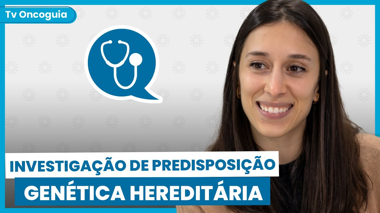 Qual &eacute; a import&acirc;ncia da investiga&ccedil;&atilde;o de predisposi&ccedil;&atilde;o gen&eacute;tica heredit&aacute;ria?