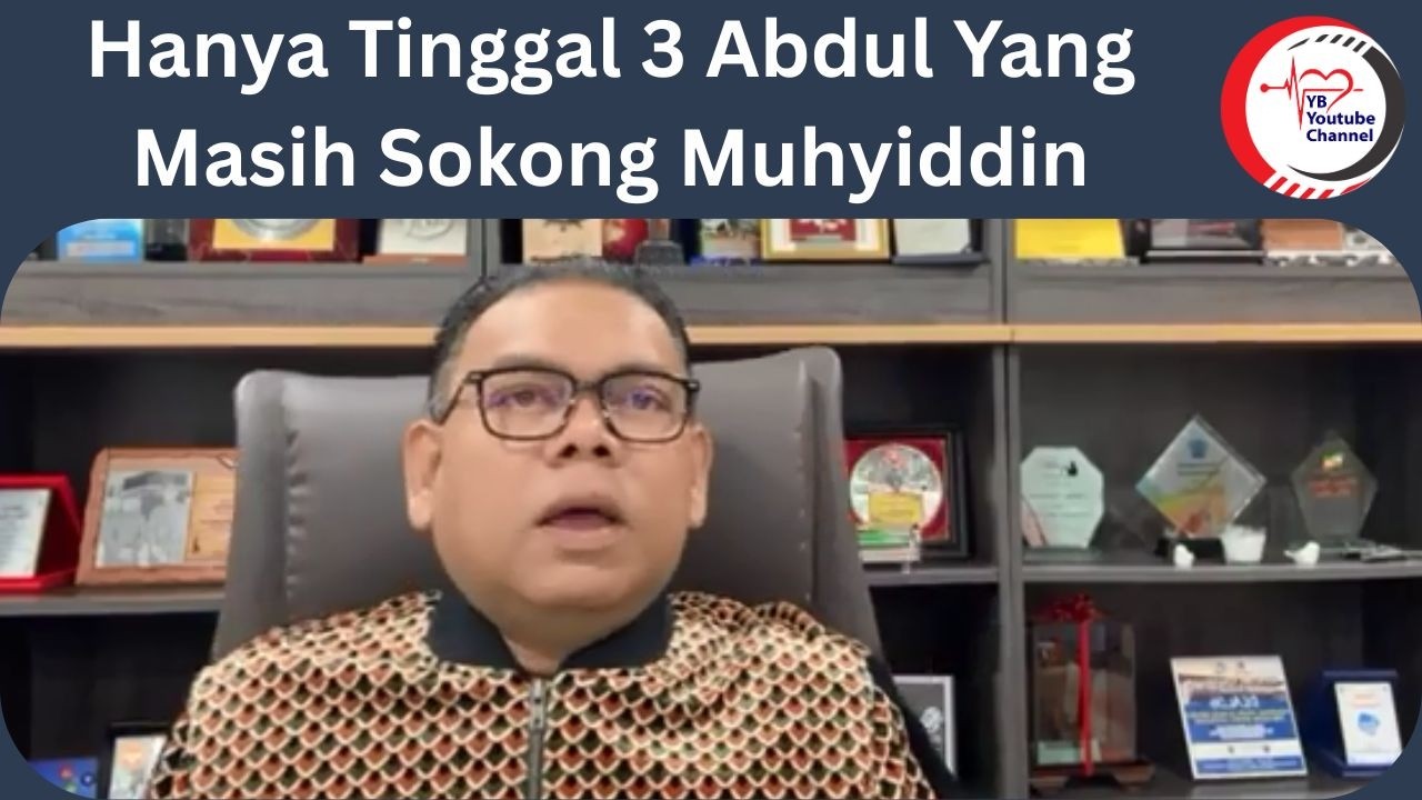 Hanya Tinggal 3 Abdul Yang Masih Sokong Muhyiddin
