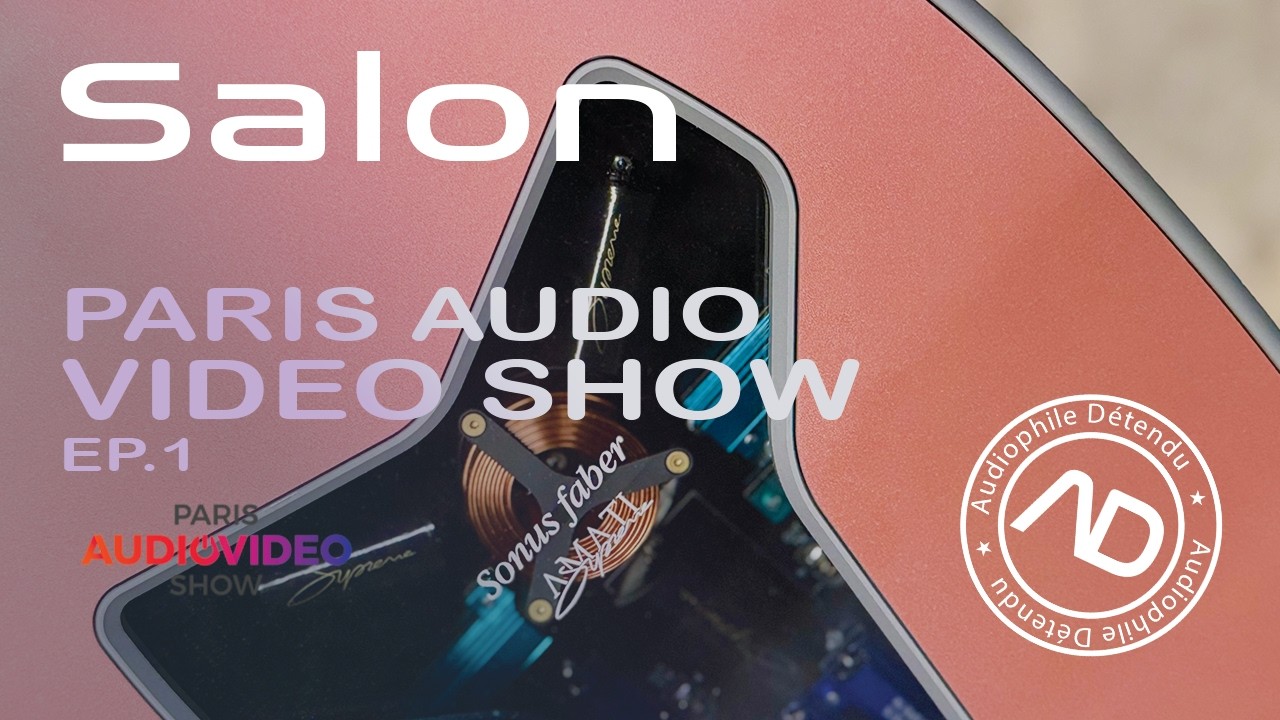 Paris Audio Vidéos Show 2025 épisode 1