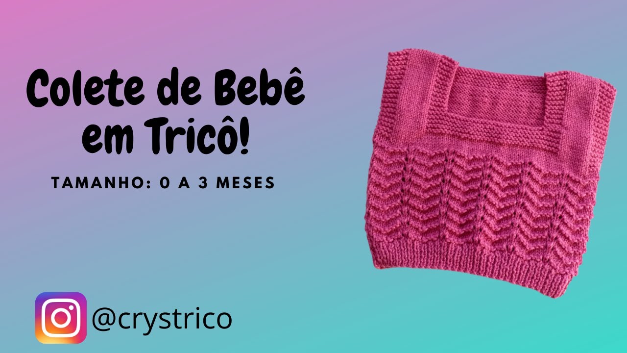 Colete de Bebê em Tricô  -  Tam 0 a 3 meses - Crys Tricô!