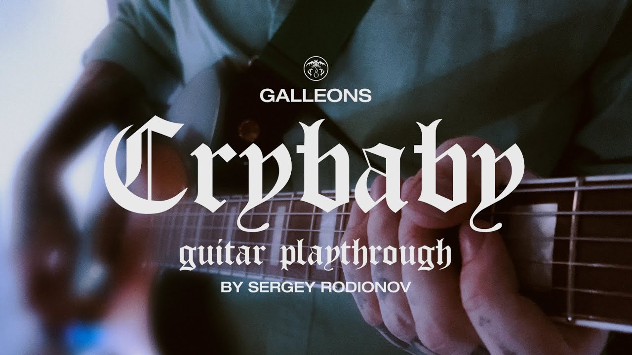Galleons - Crybaby (Guitar Playthrough)