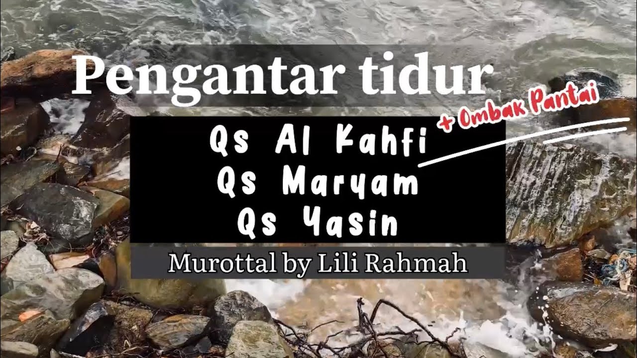 Pengantar tidur Murottal by Lili Rahmah #alkahfi #yasin #maryam 