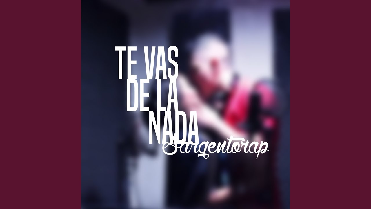 Te vas de la nada