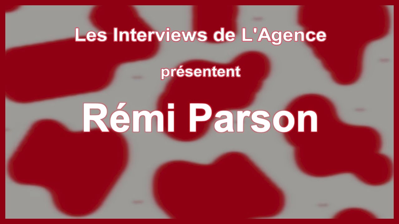 Les Itw de L'Agence : REMI PARSON + live 