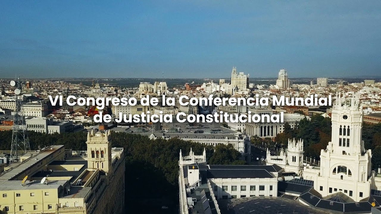 VI Congreso de la Conferencia Mundial de Justicia Constitucional - Madrid, del 28 al 31 octubre 2025