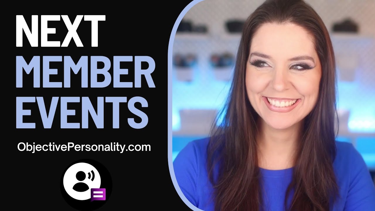 Objective Personality | Next Member Events