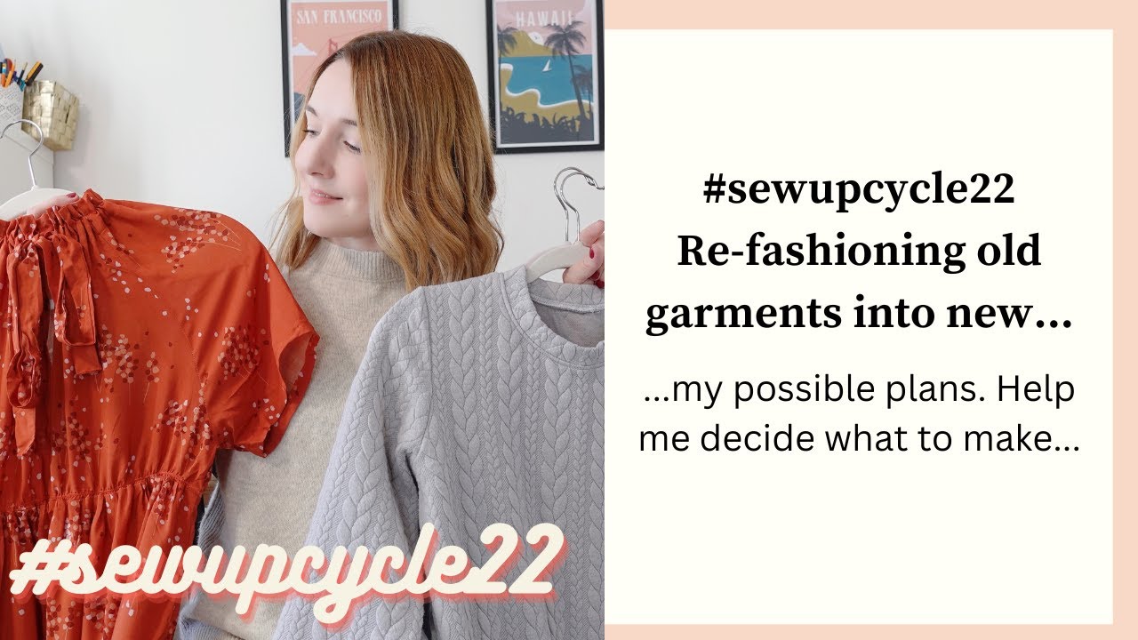 #sewupcycle22 | Refashioning old garments into new | Help me decide what to sew