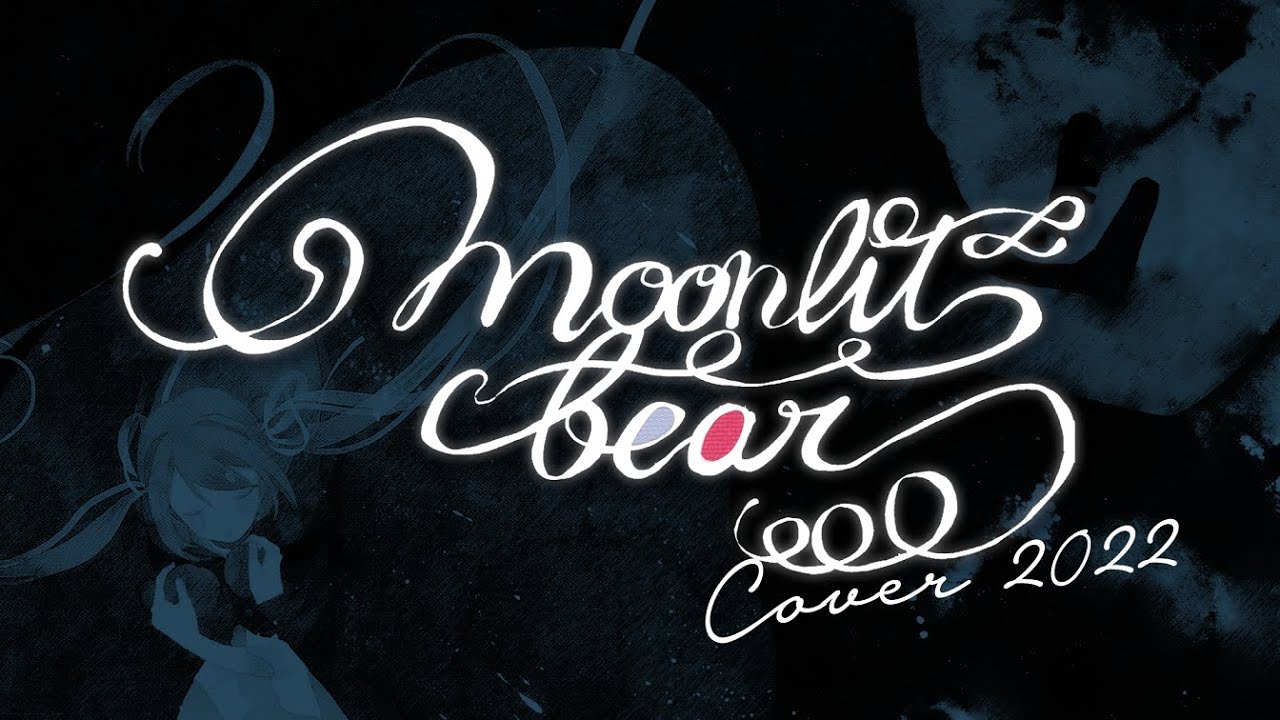 【VOCALOID X 4】Moonlit Bear / First Episode (Short Story)【Cover 2022 ft. @ryusouta / ruzz  】