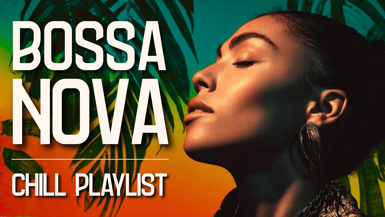 ☀️ BOSSA NOVA CHILL MIX – 3 Hours of Relaxing Music for Dinner & Cozy Evenings 🍷#music #playlist