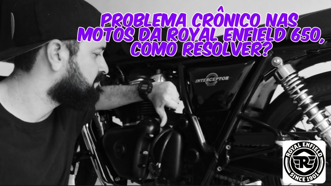 Problema crônico nas motos da Royal Enfield 650, como resolver ?