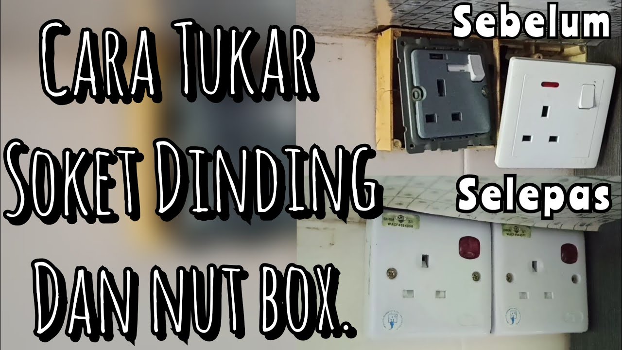 Cara Tukar Soket Dinding dan Nut Box | Mira bukan Electrician.
