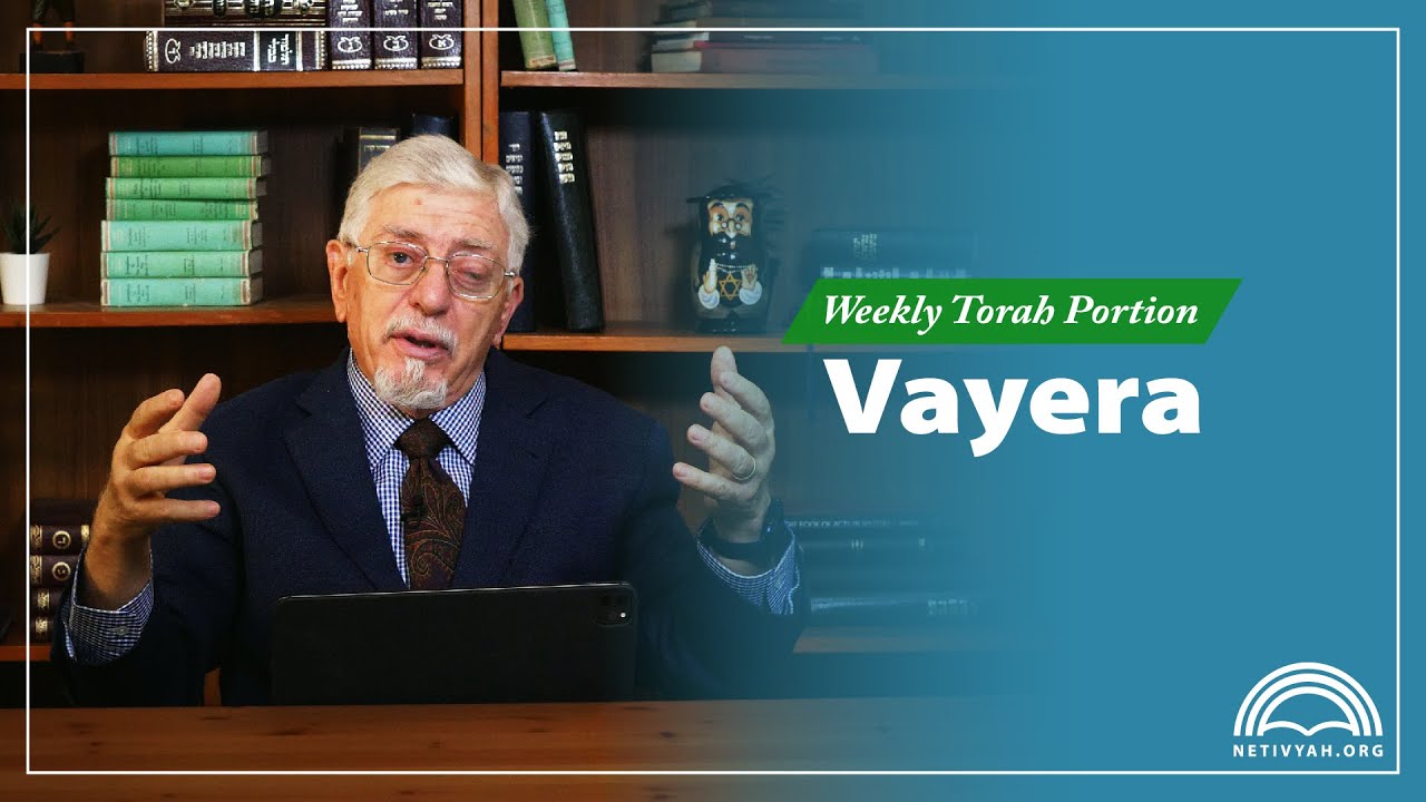 Weekly Torah Portion – Vayera – Joseph Shulam