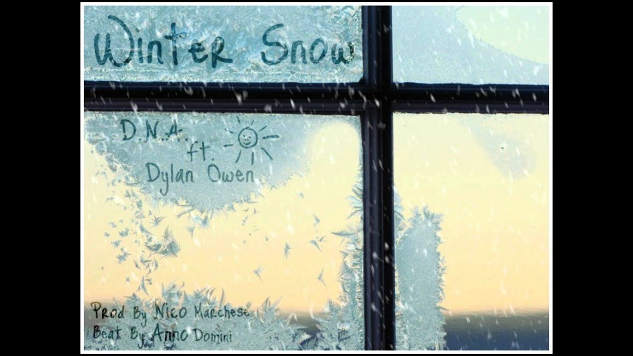 Winter Snow - D.N.A. Ft. Dylan Owen (Prod By Anno Domini)
