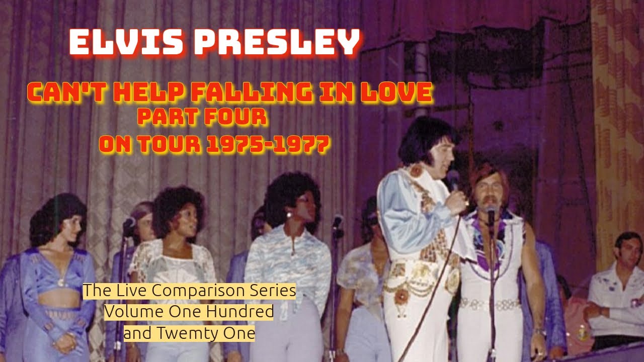 Elvis Presley - Can't Help Falling In Love Part 4  - The Live Comparison Series 121 - On Tour 75-77